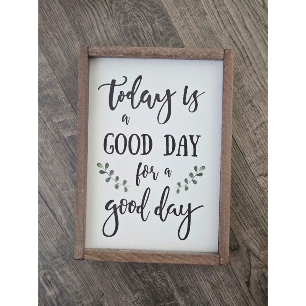 Today Is a Good Day Wood Framed Farmhouse Sign Rustic Inspirational Decor